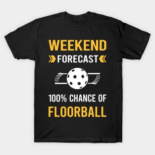 Weekend Forecast Floorball T-Shirt